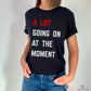 A Lot Going On At The Moment Tee