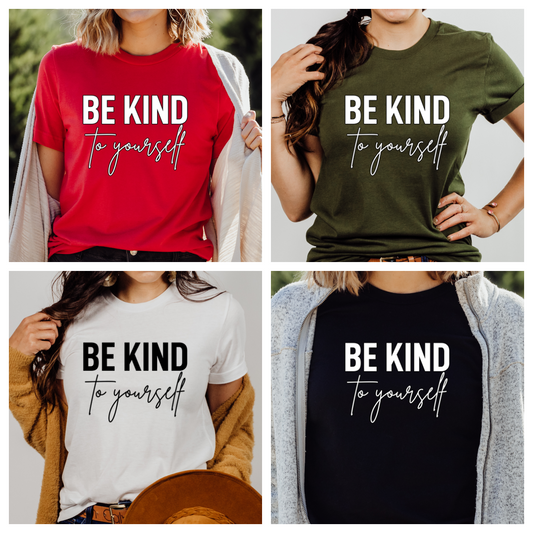 Be Kind to Yourself Tee