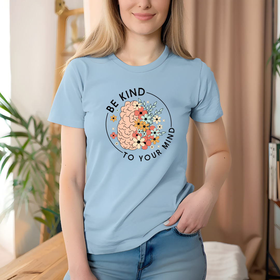 Be Kind to Your Mind Tee