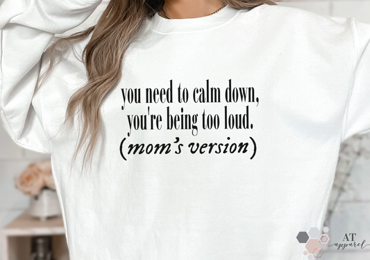 Calm Down (Mom's Version) Sweatshirt