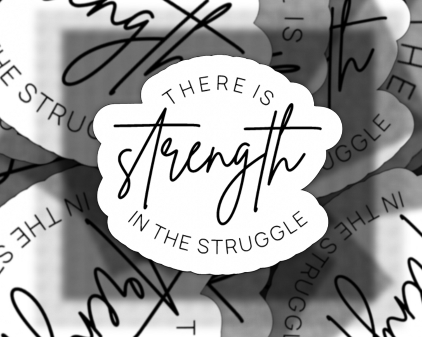 Strength in the Struggle Sticker