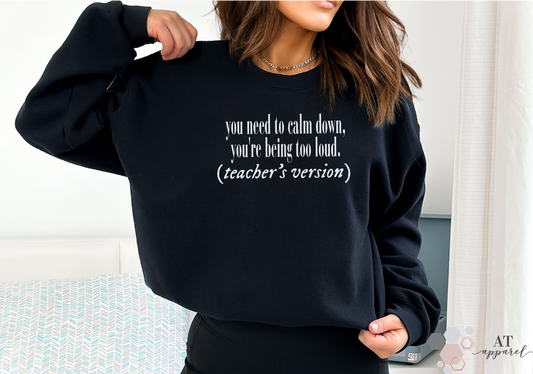 Calm Down (Teacher's Version) Sweatshirt