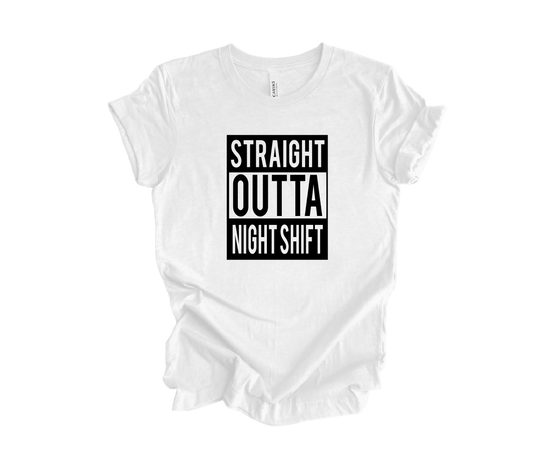 Straight Outta Night Shift Tee