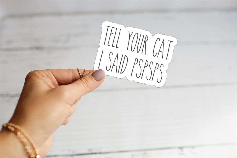 Tell Your Cat Sticker