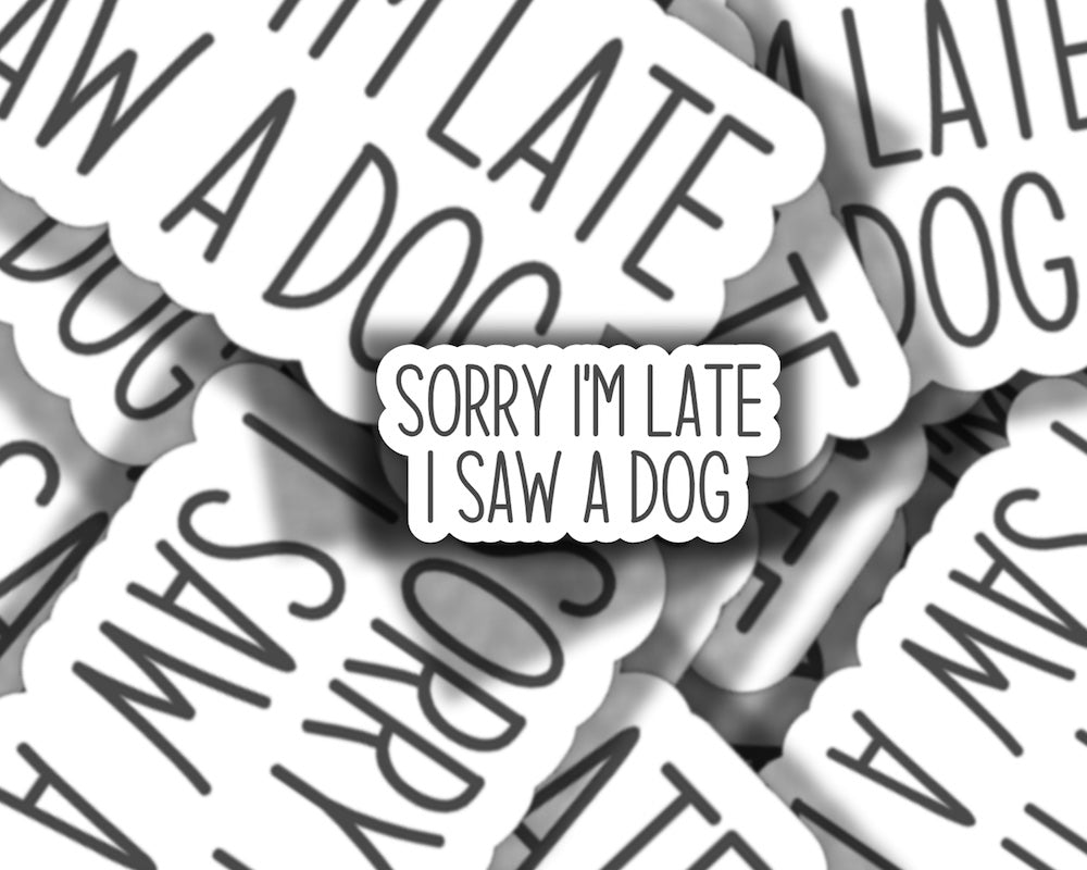 Sorry I'm Late Sticker