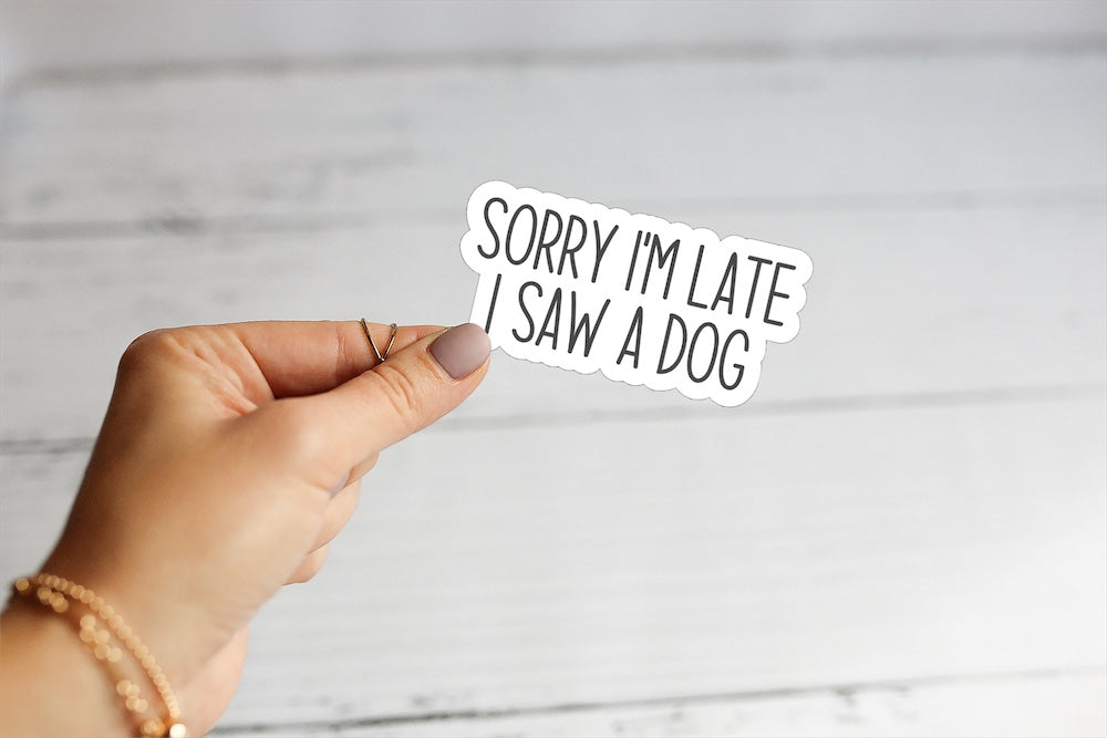 Sorry I'm Late Sticker