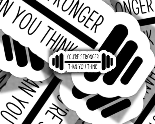 Stronger Than You Think Sticker