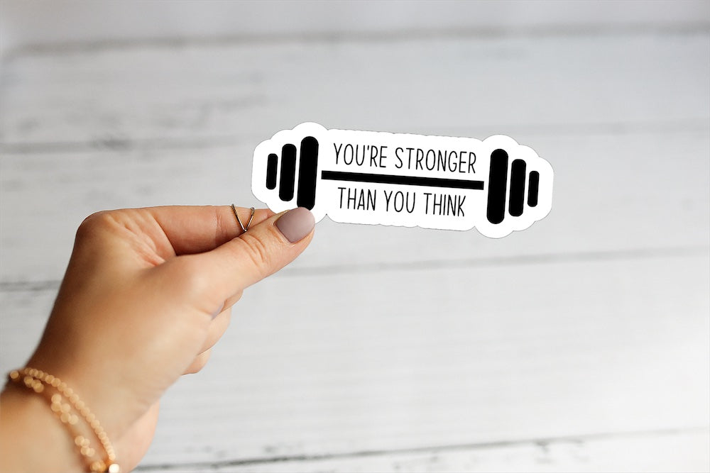 Stronger Than You Think Sticker