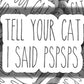 Tell Your Cat Sticker